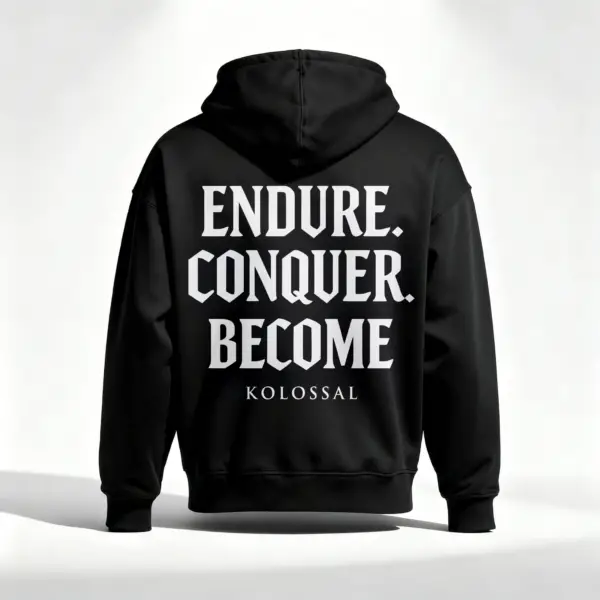 Black Kolossal hoodie back view featuring bold "Endure Conquer Become" motivational design